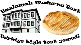 Bazlamalı Mudurnu Tost